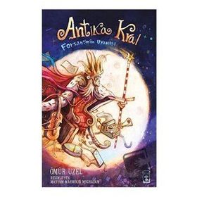 Antika Kral - Forsantin'in Uyanışı - Ömür Uzel