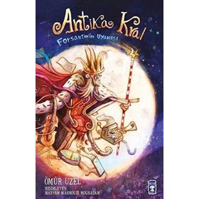 Antika Kral - Forsantin'in Uyanışı - Ömür Uzel