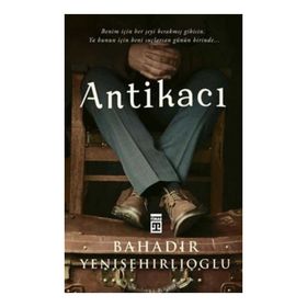Antikacı - Bahadır Yenişehirlioğlu