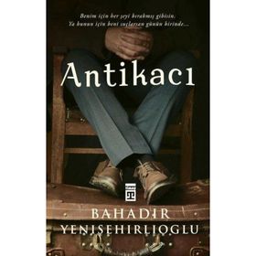 Antikacı - Bahadır Yenişehirlioğlu