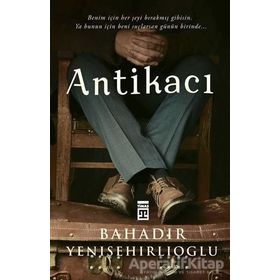 Antikacı - Bahadır Yenişehirlioğlu
