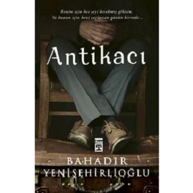 Antikacı - Bahadır Yenişehirlioğlu