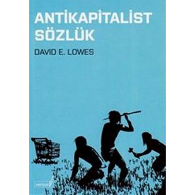 ANTIKAPITALIST SÖZLÜK - DAVID E. LOWES
