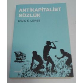 ANTIKAPITALIST SÖZLÜK - DAVID E. LOWES