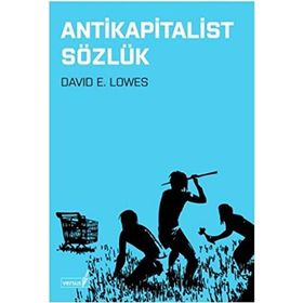 ANTIKAPITALIST SÖZLÜK - DAVID E. LOWES