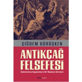 Antikçağ Felsefesi - Çiğdem Dürüşken