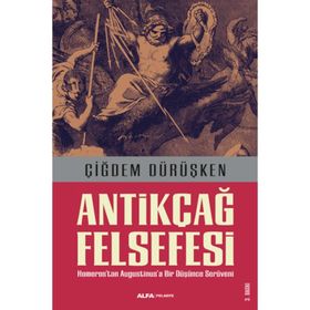 Antikçağ Felsefesi - Çiğdem Dürüşken