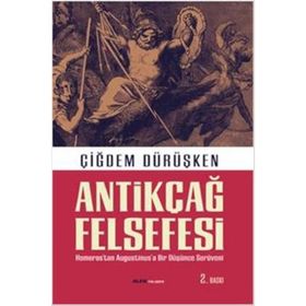 Antikçağ Felsefesi - Çiğdem Dürüşken
