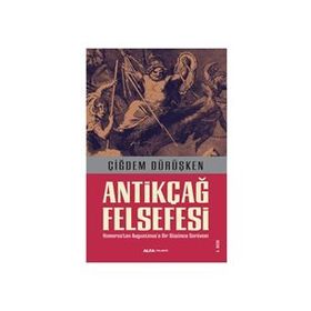 Antikçağ Felsefesi - Çiğdem Dürüşken