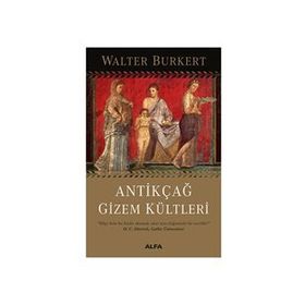 Antikçağ Gizem Kültleri - Walter Burkert