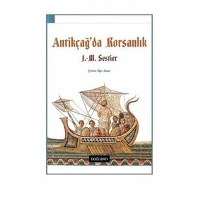 Antikçağ'da Korsanlık - J. M. Sestier