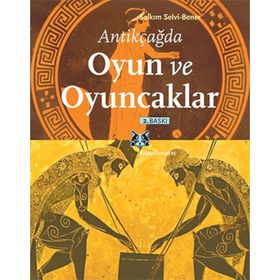 ANTIKÇAĞDA OYUN VE OYUNCAKLAR - SALKIM SELVI-BENER