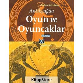 ANTIKÇAĞDA OYUN VE OYUNCAKLAR - SALKIM SELVI-BENER
