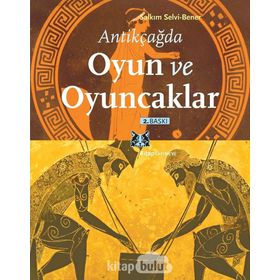 ANTIKÇAĞDA OYUN VE OYUNCAKLAR - SALKIM SELVI-BENER