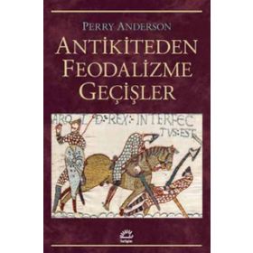 Antikiteden Feodalizme Geçişler - Perry Anderson