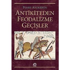 Antikiteden Feodalizme Geçişler - Perry Anderson
