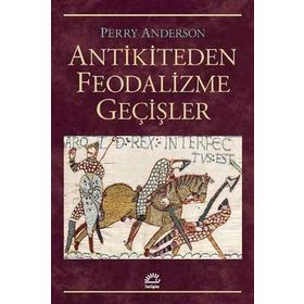 Antikiteden Feodalizme Geçişler - Perry Anderson