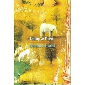 ANTILOP VE FLURYA - MARGARET ATWOOD