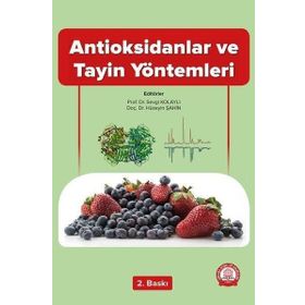 Antioksidanlar ve Tayin Yöntemleri - Ankara Nobel Tıp Kitabevi