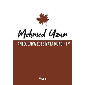 Antolojiya Edebiyata Kurdi - 1 - Mehmed Uzun