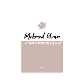 Antolojiya Edebiyata Kurdi - 2 - Mehmed Uzun