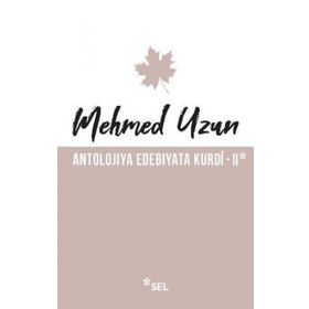 Antolojiya Edebiyata Kurdi - 2 - Mehmed Uzun