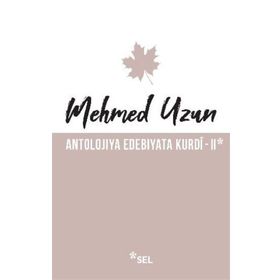 Antolojiya Edebiyata Kurdi - 2 - Mehmed Uzun