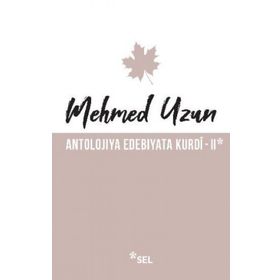 Antolojiya Edebiyata Kurdi - 2 - Mehmed Uzun