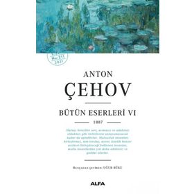 Anton Çehov Bütün Eserleri 6 - 1887 - Alfa Yayıncılık