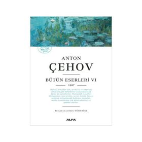 Anton Çehov Bütün Eserleri 6 - 1887 - Alfa Yayıncılık