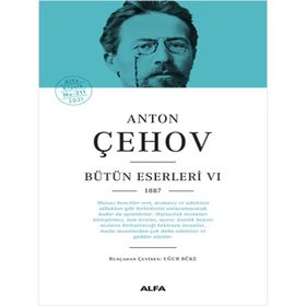 Anton Çehov - Bütün Eserleri 6 - Alfa Yayınları
