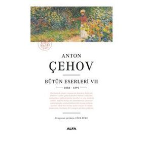 Anton Çehov Bütün Eserleri 7 - 1888 1891 - Alfa Yayıncılık