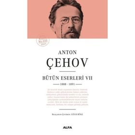 Anton Çehov Bütün Eserleri 7 - 1888 1891 - Alfa Yayıncılık