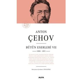 Anton Çehov Bütün Eserleri 7 - 1888 1891 - Alfa Yayıncılık
