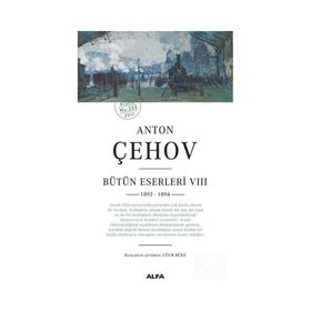 Anton Çehov Bütün Eserleri 8 - 1892 1894 - Alfa Yayıncılık