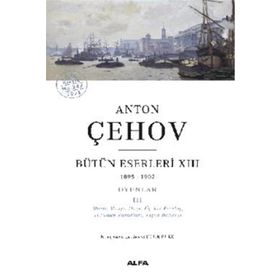 Anton Çehov Bütün Eserleri XIII - Anton Çehov