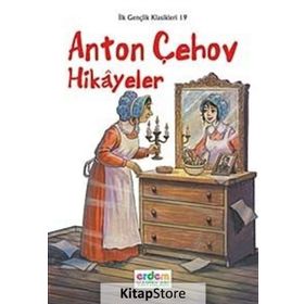 ANTON ÇEHOV HIKAYELER +12 YAŞ - ANTON PAVLOVİÇ ÇEHOV