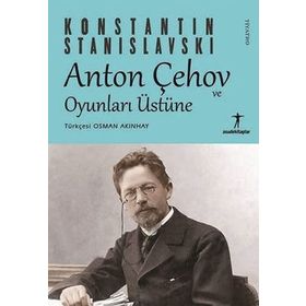 Anton Çehov ve Oyunları Üstüne - Agora Kitaplığı