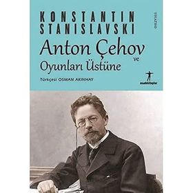 Anton Çehov ve Oyunları Üstüne - Agora Kitaplığı