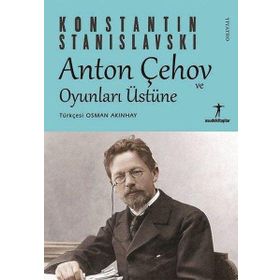 Anton Çehov ve Oyunları Üstüne - Agora Kitaplığı