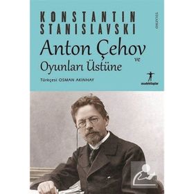 Anton Çehov ve Oyunları Üstüne - Agora Kitaplığı