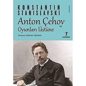 Anton Çehov ve Oyunları Üstüne - Agora Kitaplığı