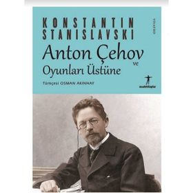Anton Çehov ve Oyunları Üstüne - Agora Kitaplığı