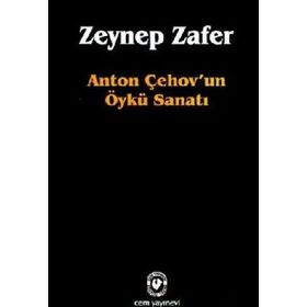 ANTON ÇEHOV'UN ÖYKÜ SANATI - ZEYNEP ZAFER