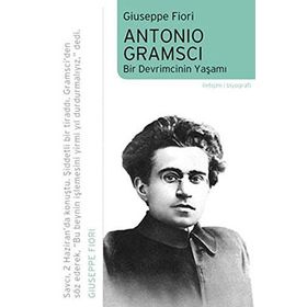 ANTONIO GRAMSCI BIR DEVRIMCININ YAŞAMI - GIUSEPPE FIORI