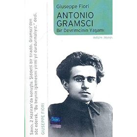 ANTONIO GRAMSCI BIR DEVRIMCININ YAŞAMI - GIUSEPPE FIORI