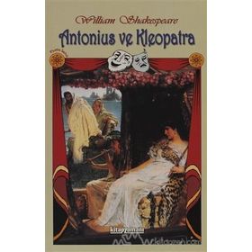 ANTONIUS VE KLEOPATRA - WILLIAM SHAKESPEARE