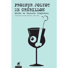 Antree ve Thyeste Trajedisi / Prosper Jolyet de Crebillon