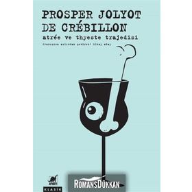 Antree ve Thyeste Trajedisi / Prosper Jolyet de Crebillon