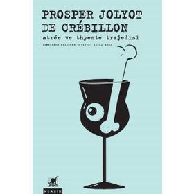 Antree ve Thyeste Trajedisi / Prosper Jolyet de Crebillon